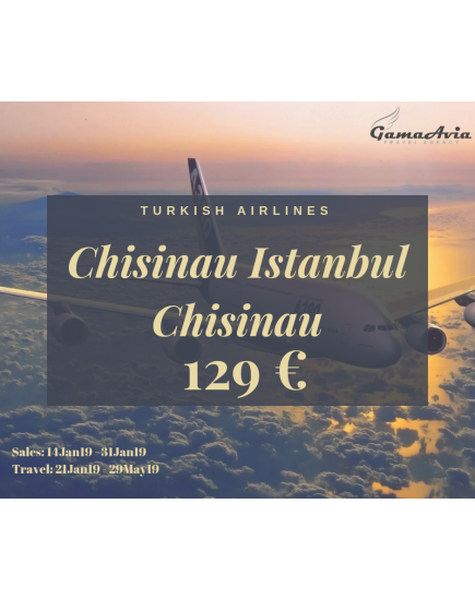 Chișinău - Istanbul - Chișinău de la 129 €!! Turkish Airlines!!!